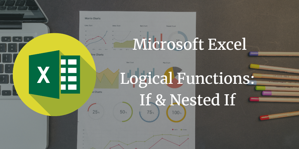 Logical Functions-If and nested if - TechnoExcel Blog
