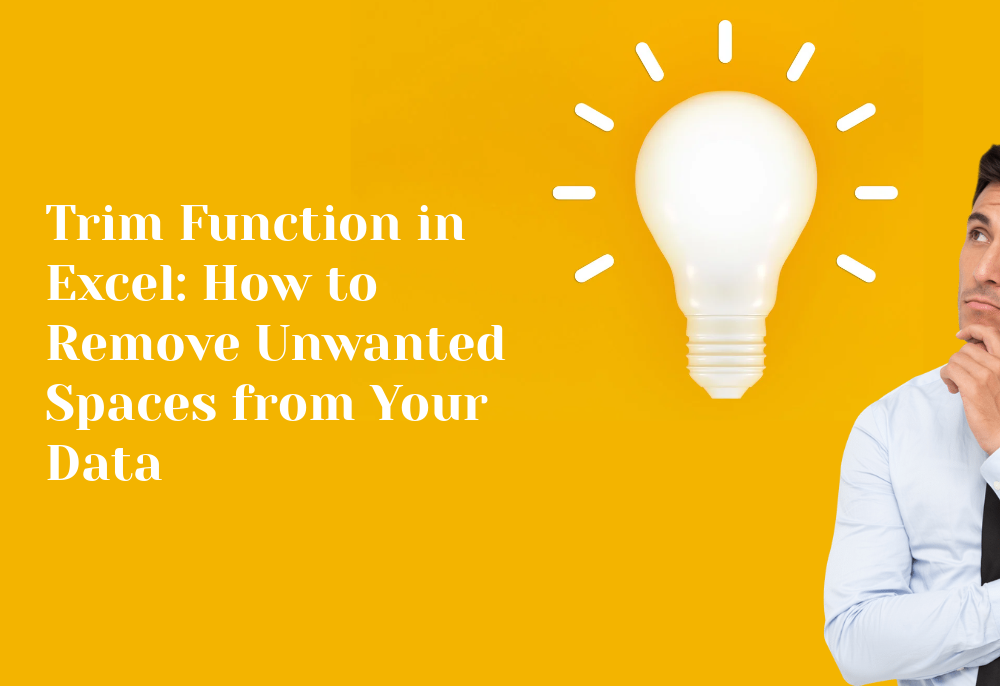 Trim Function in Excel: How to Remove Unwanted Spaces from Your Data Trim Function in Excel: How to Remove Unwanted Spaces from Your Data
