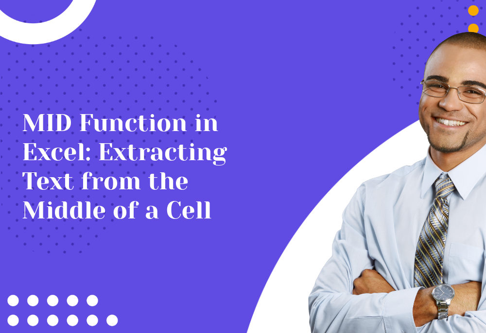 MID Function in Excel: Extracting Text from the Middle of a Cell MID Function in Excel: Extracting Text from the Middle of a Cell