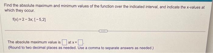 Solved Find the absolute maximum and minimum values of the | Chegg.com Solved Find the absolute maximum and minimum values of the | Chegg.com